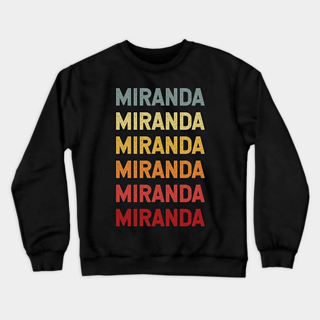 Miranda Name Vintage Retro Gift Called Miranda Crewneck Sweatshirt by CoolDesignsDz